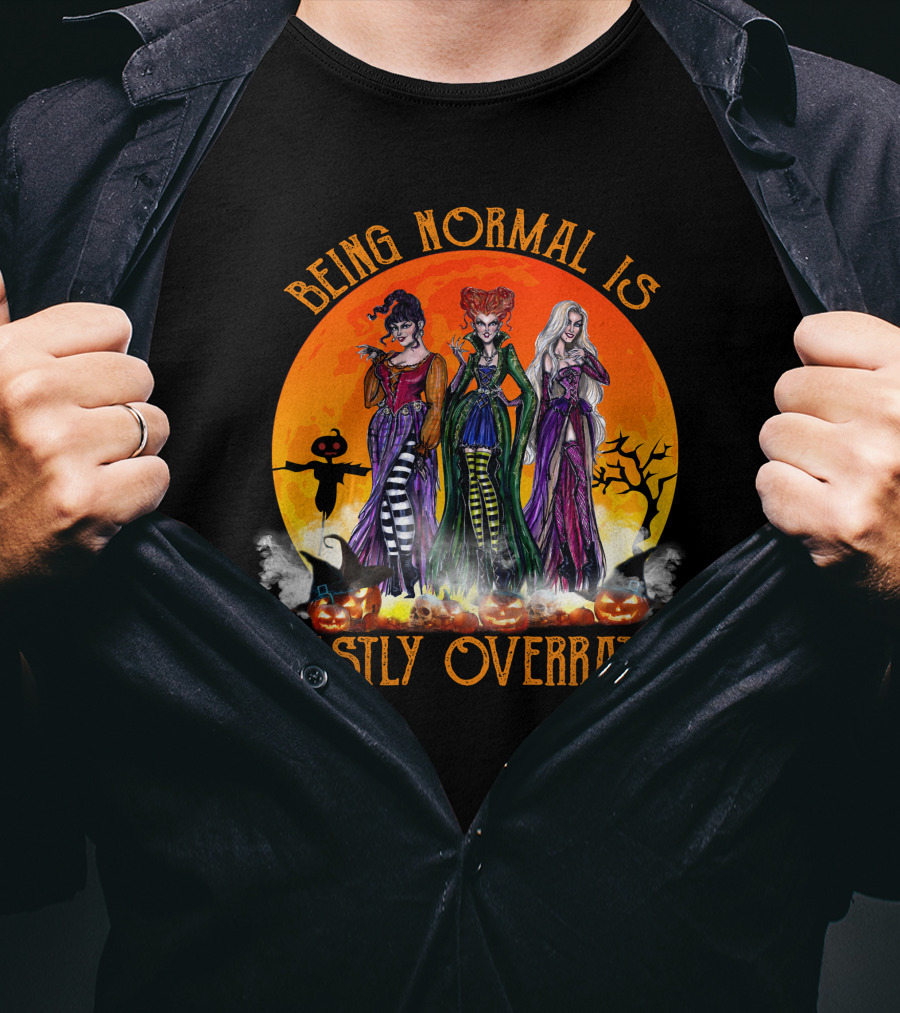 Being Normal Is Vastly Overrated Hocus Pocus Witches Halloween Scene T-Shirt