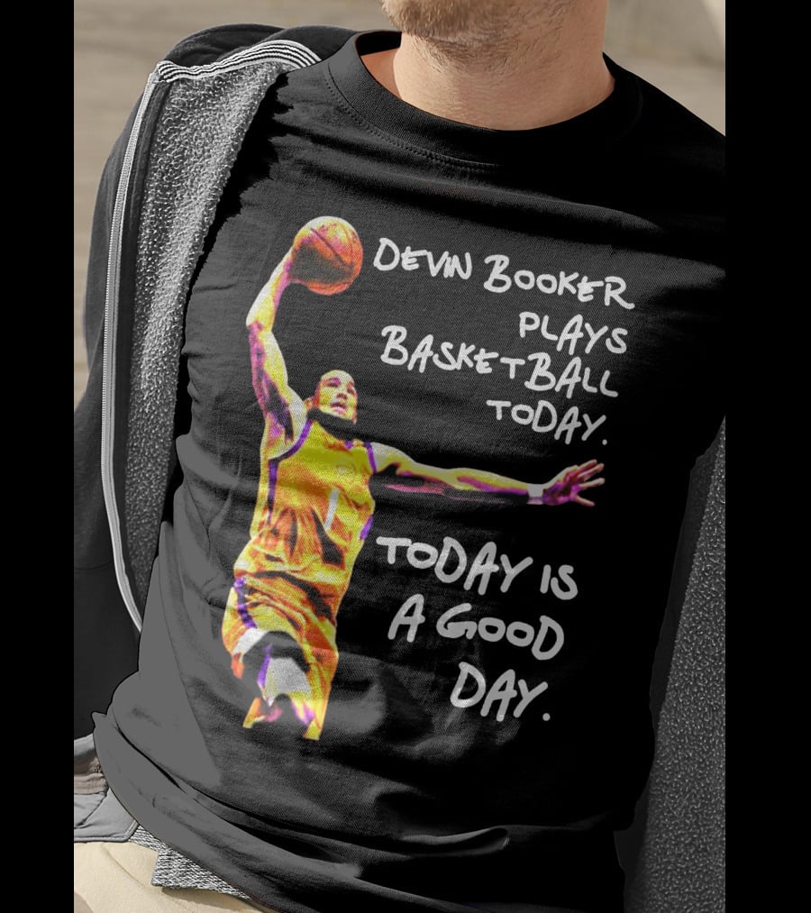 Devin Booker Basketball Today Is A Good Day T-Shirt