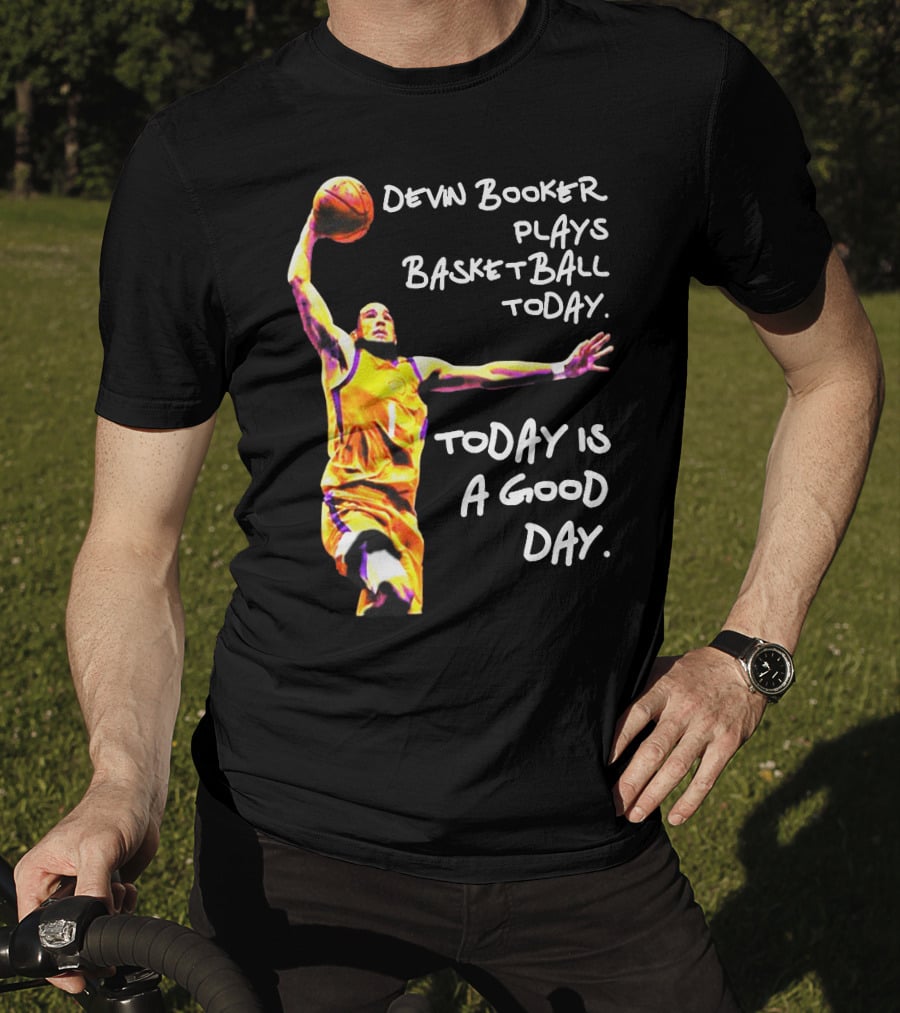 Devin Booker Basketball Today Is A Good Day T-Shirt