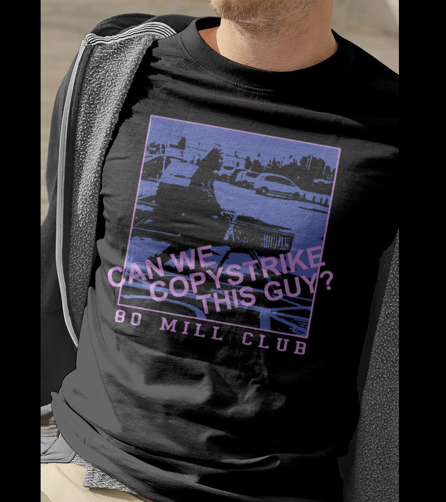 Can We Copystrike This Guy 80 Mill Club Pewdiepie T-Shirt