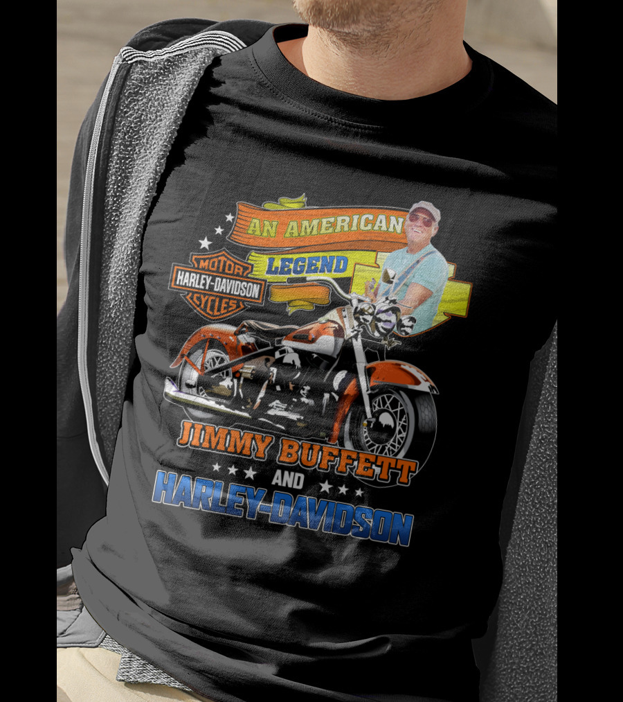 An American Legend Jimmy Buffett And Harley Davidson Motor Cycles T-Shirt