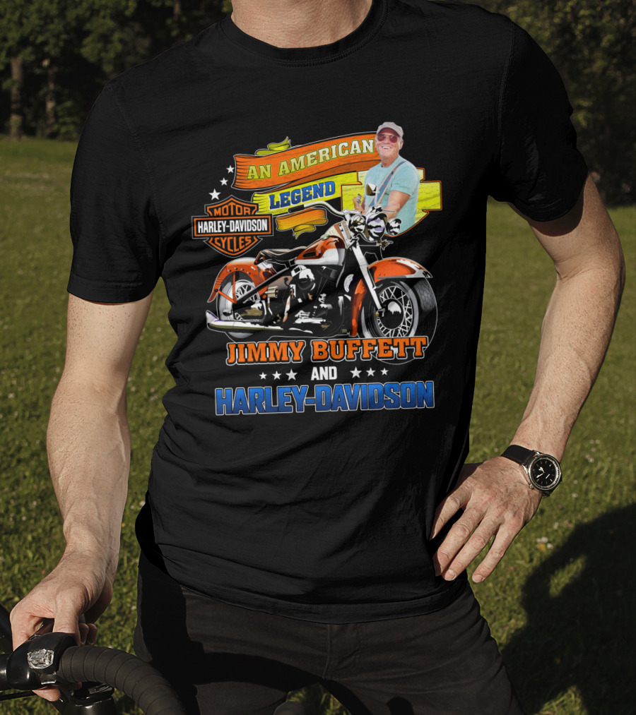 An American Legend Jimmy Buffett And Harley Davidson Motor Cycles T-Shirt