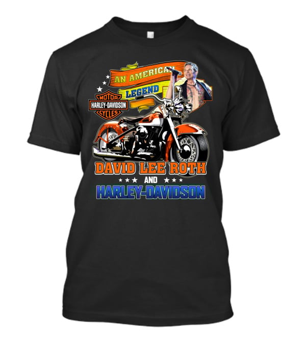 An American Legend David Lee Roth And Harley Davidson Motorcycle Cycles T-Shirt