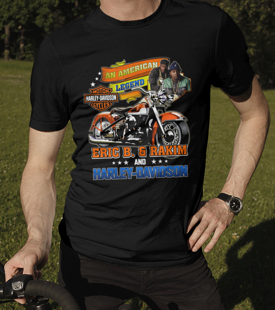 An American Legend Eric B. & Rakim And Harley Davidson Motor Cycles T-Shirt