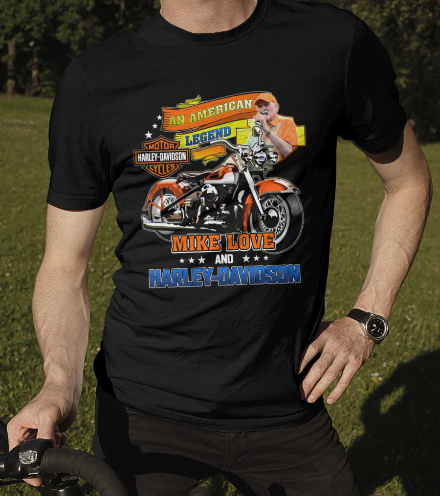 An American Legend Mike Love And Harley Davidson T-Shirt