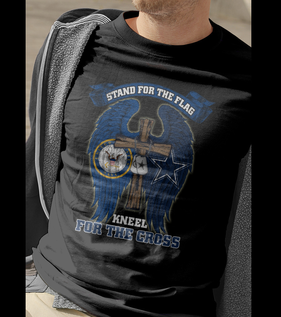 Stand For The Flag Kneel For The Cross Us Navy Dallas Cowboys T-Shirt