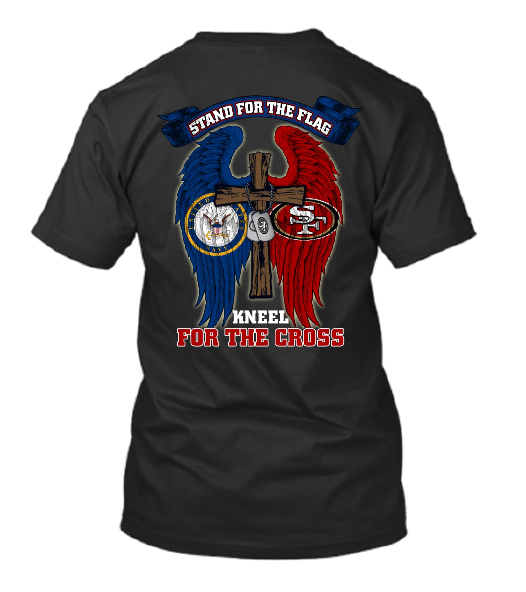 Stand For The Flag Kneel For The Cross Us Navy San Francisco 49ers T-Shirt