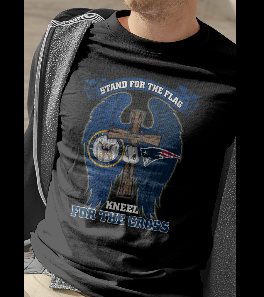 Stand For The Flag Kneel For The Cross Us Navy New England Patriots Nfl T-Shirt