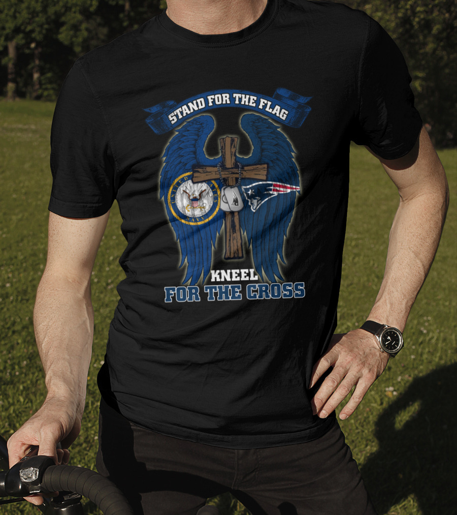 Stand For The Flag Kneel For The Cross Us Navy New England Patriots Nfl T-Shirt