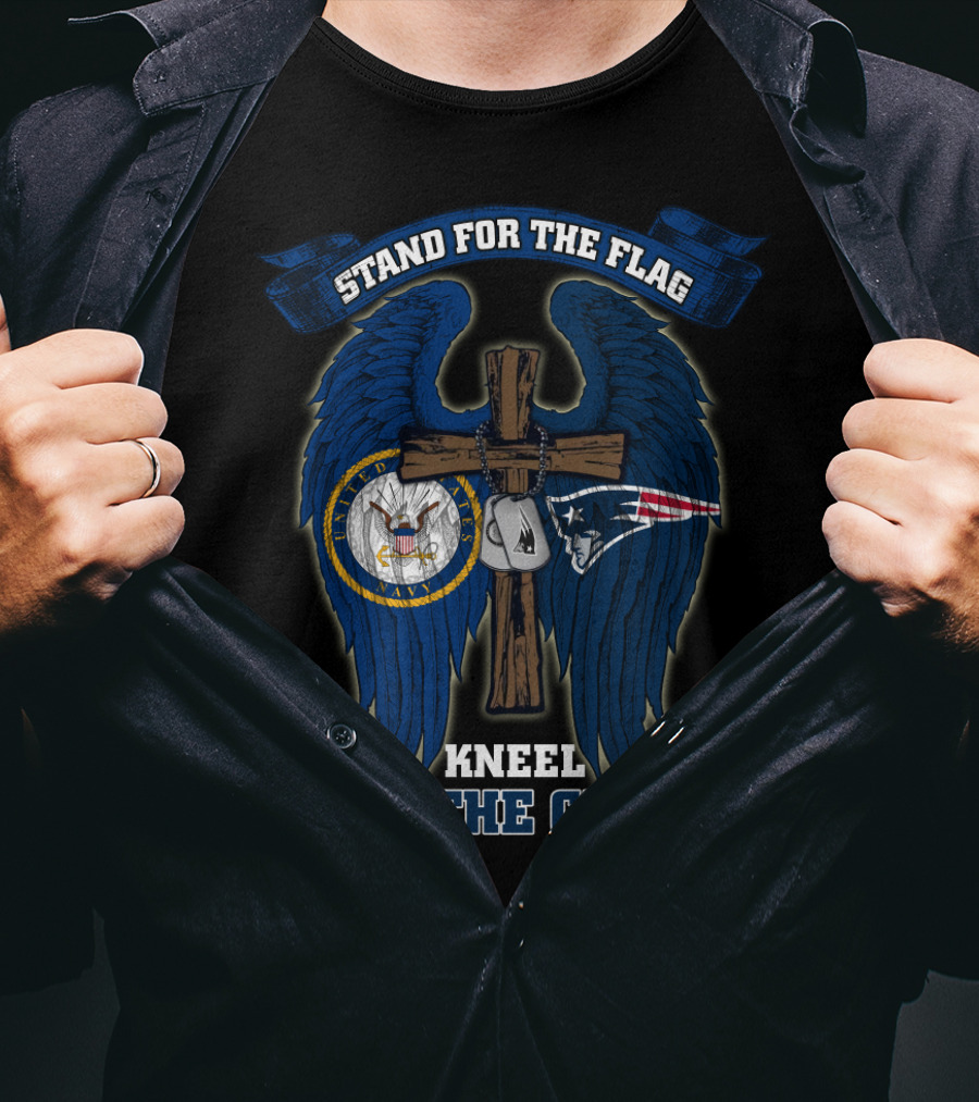 Stand For The Flag Kneel For The Cross Us Navy New England Patriots Nfl T-Shirt