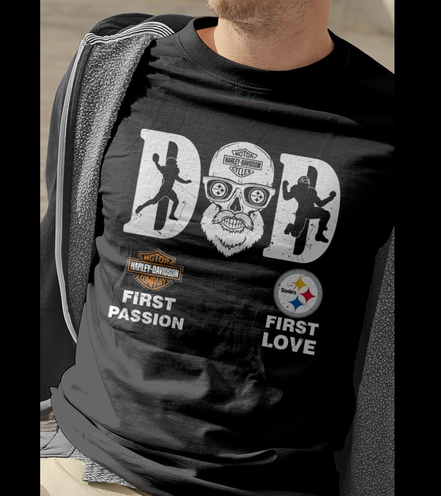Dad Harley Davidson First Passion Pittsburgh Steelers First Love T-Shirt