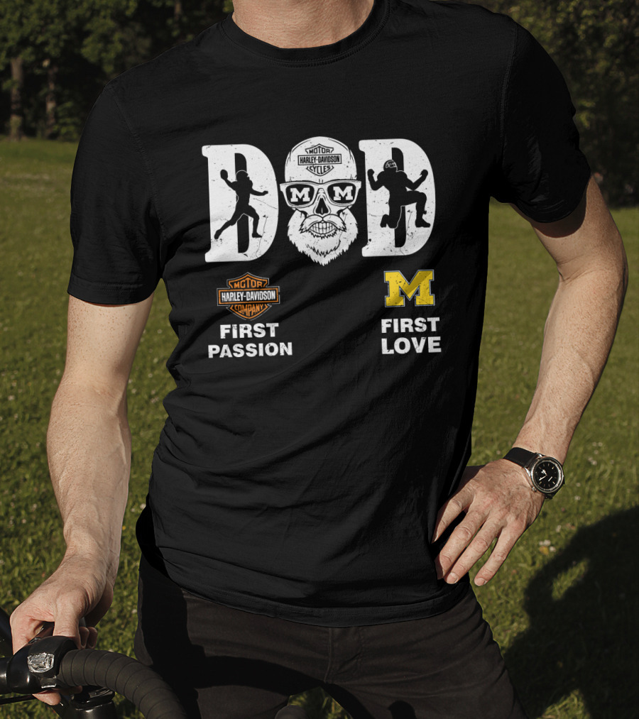 Michigan Wolverines Dad Harley Davidson First Passion First Love T-Shirt