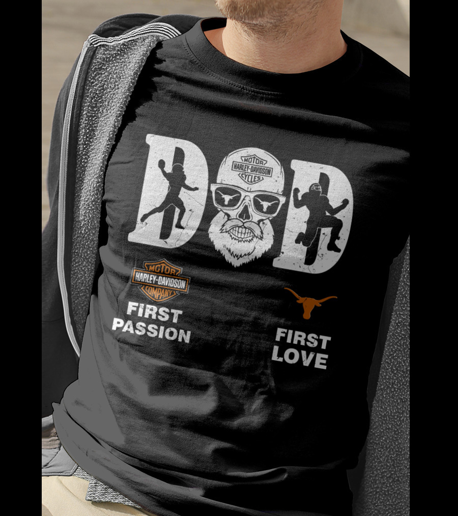 Dad Harley Davidson First Passion Longhorns First Love T-Shirt