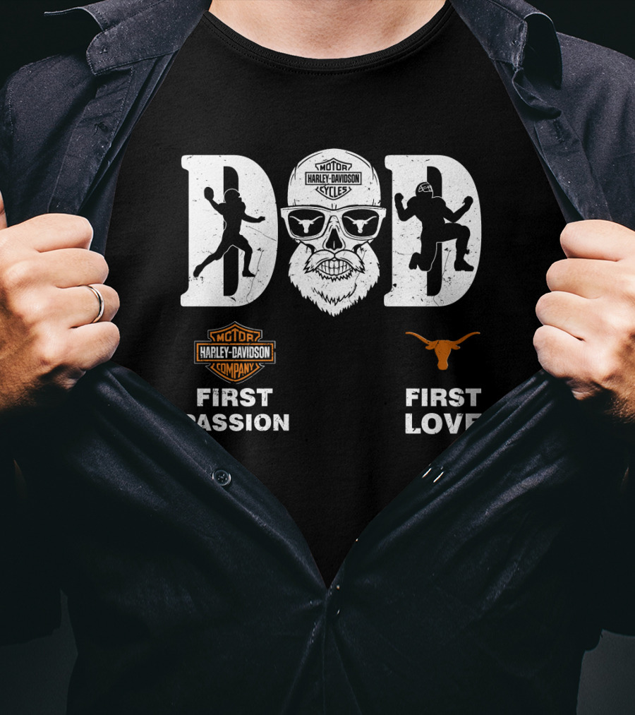 Dad Harley Davidson First Passion Longhorns First Love T-Shirt