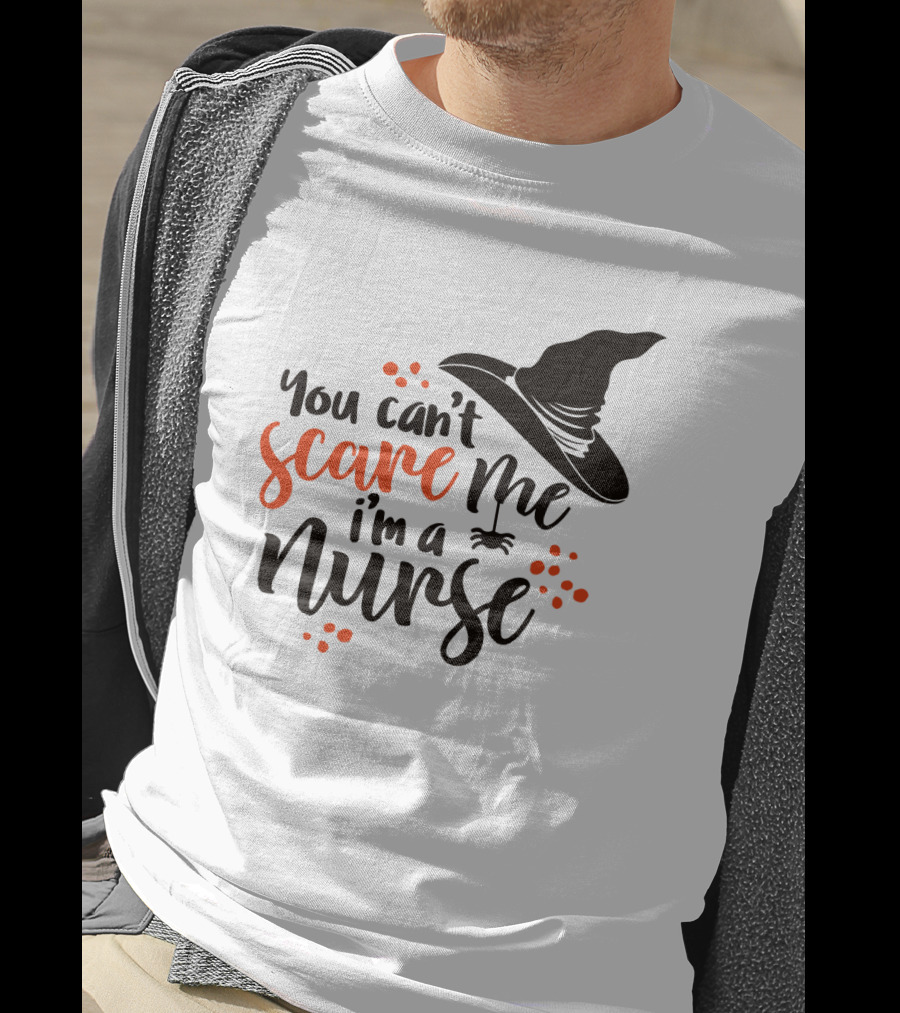 You Can't Scare Me I'm A Nurse Witch Hat Halloween T-Shirt
