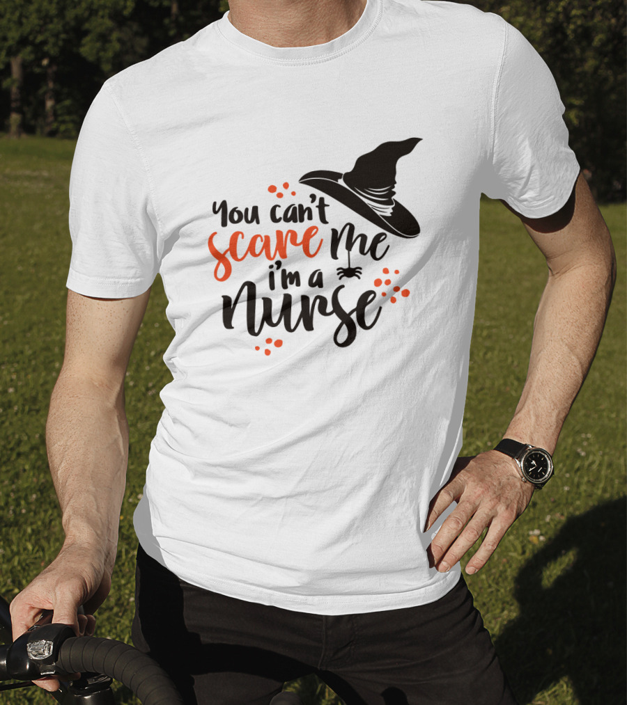 You Can't Scare Me I'm A Nurse Witch Hat Halloween T-Shirt