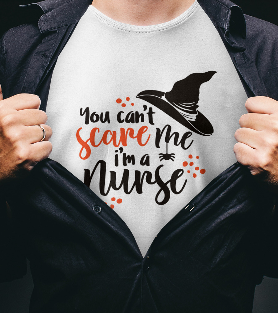 You Can't Scare Me I'm A Nurse Witch Hat Halloween T-Shirt