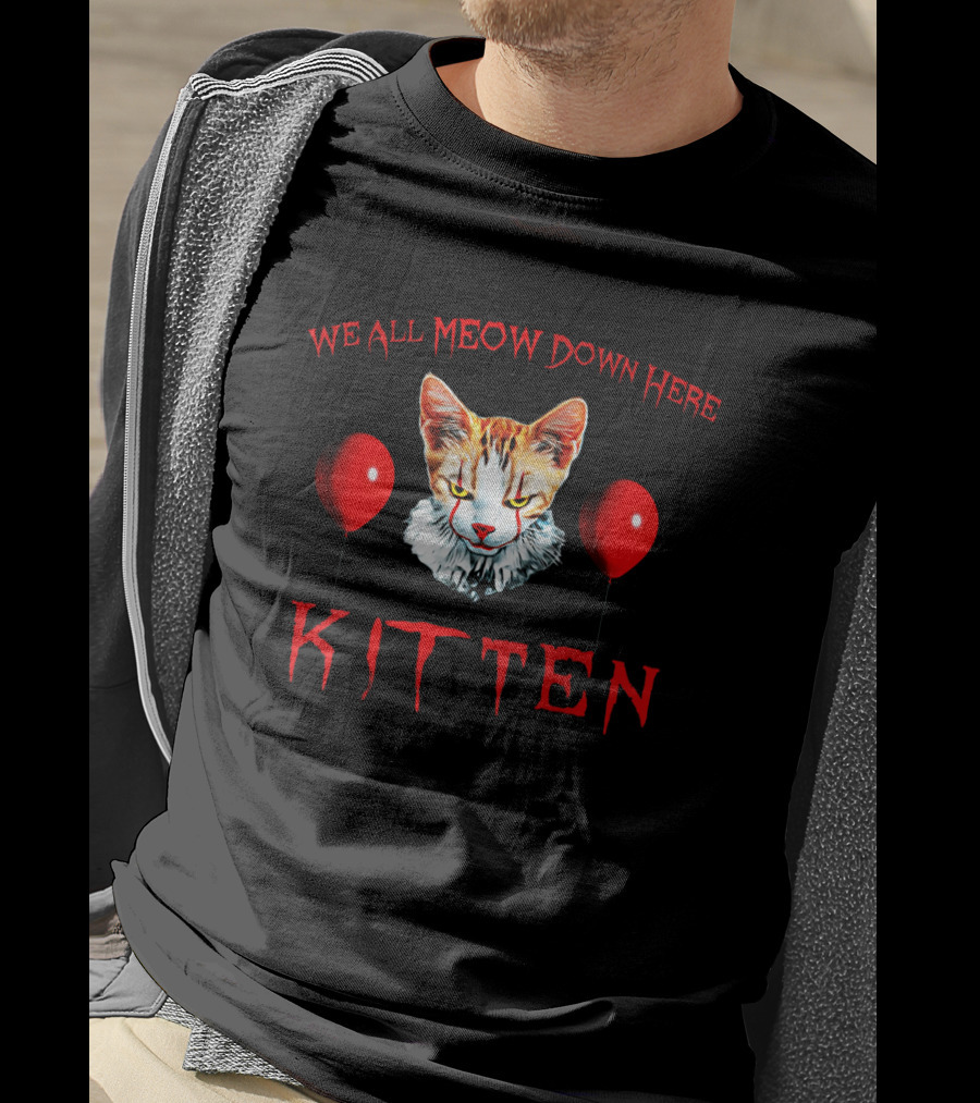 We All Meow Down Here Kitten Red Balloons Creepy Cat Face T-Shirt