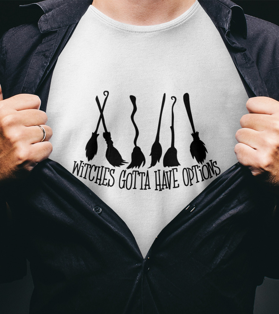 Witches Gotta Have Options Broomsticks Variety T-Shirt