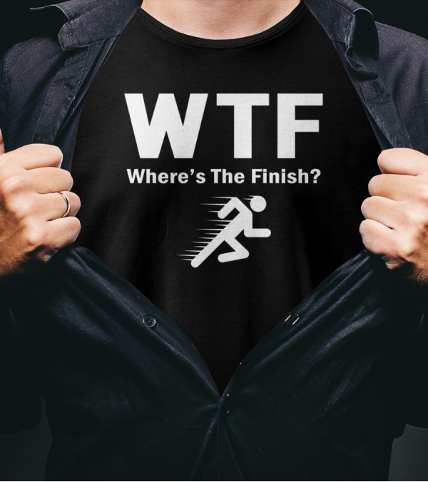 WTF Where's The Finish Running T-Shirt