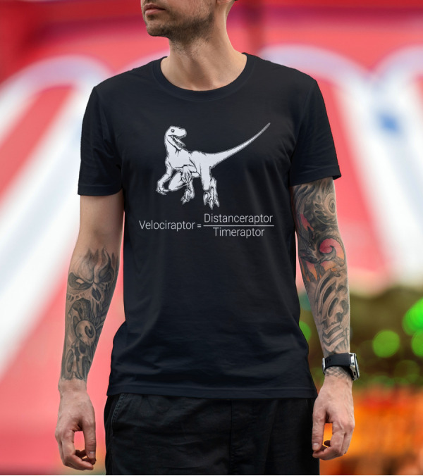 Science Velociraptor Equals Distanceraptor Over Timeraptor T-Shirt