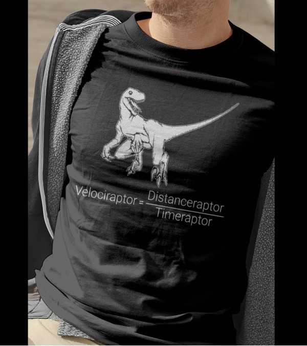 Science Velociraptor Equals Distanceraptor Over Timeraptor T-Shirt