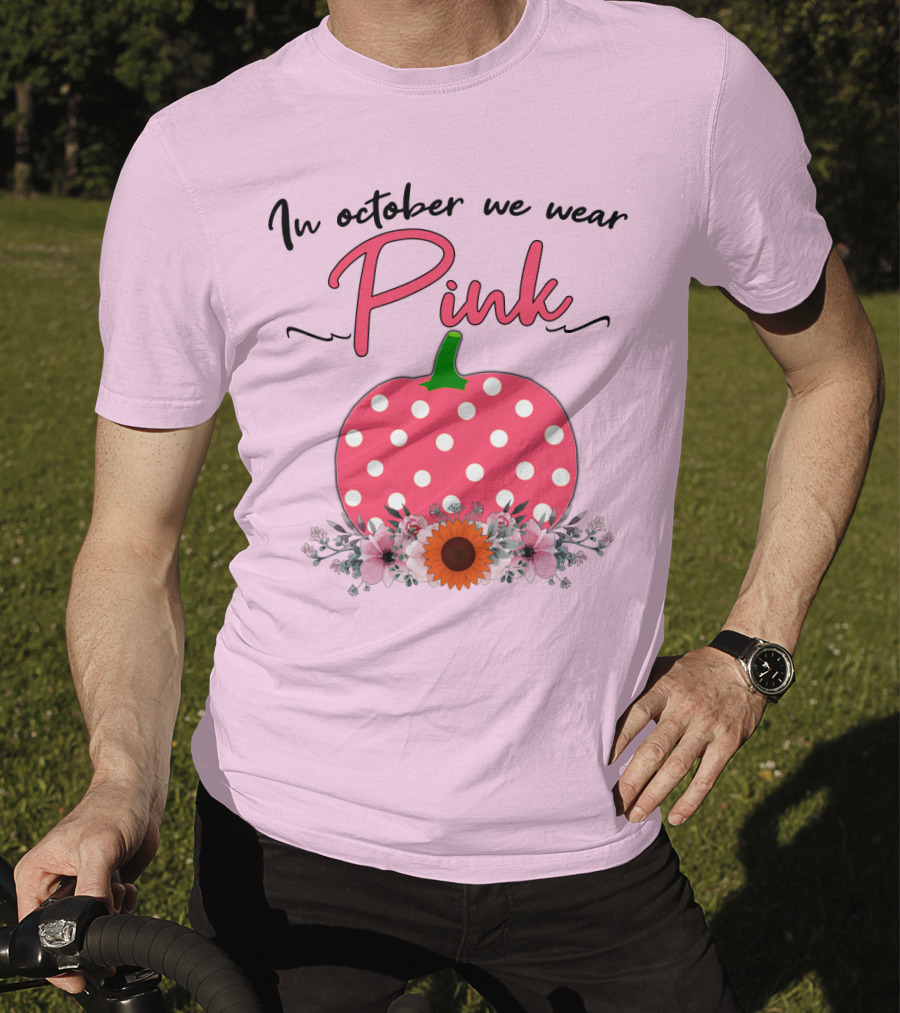 In October We Wear Pink Polka Dot Pumpkin With Flowers Breast Cancer Awareness T-Shirt