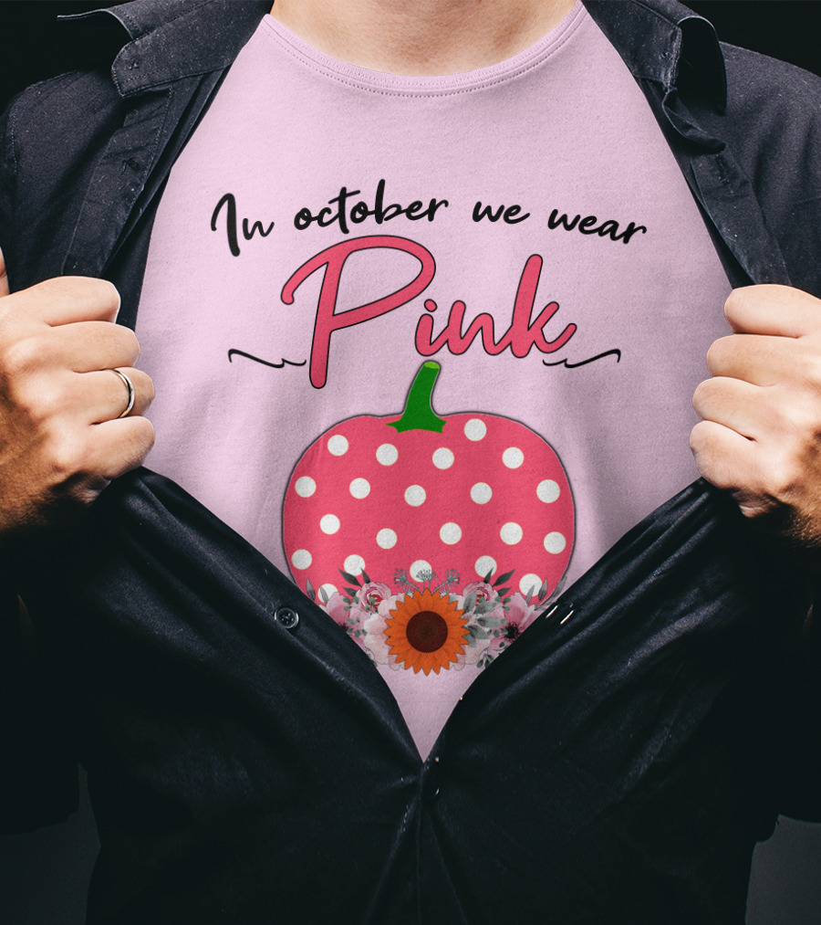 In October We Wear Pink Polka Dot Pumpkin With Flowers Breast Cancer Awareness T-Shirt