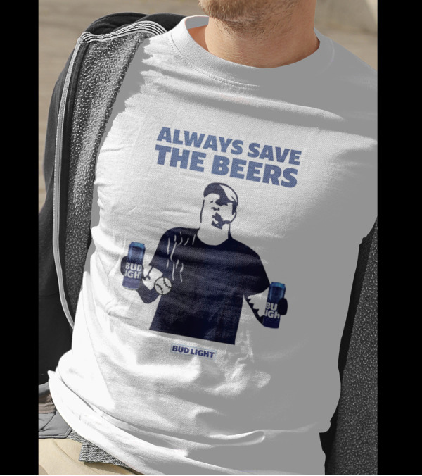 Always Save The Beers Bud Light Baseball Fan With Two Cans T-Shirt