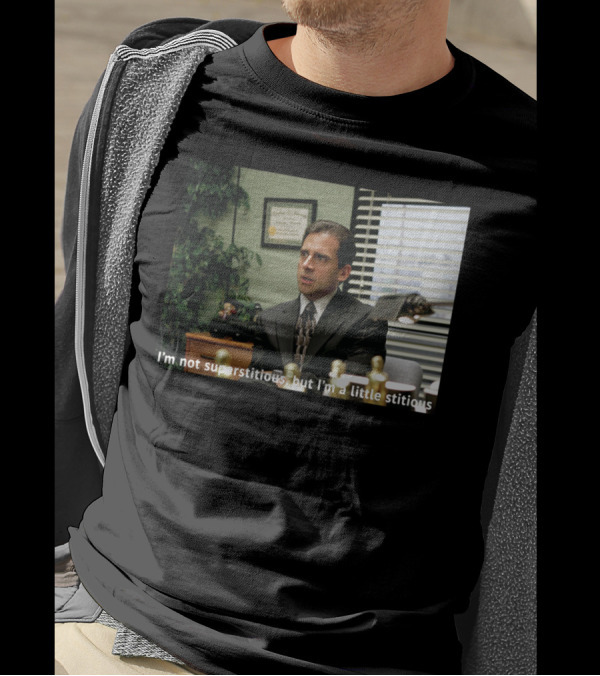 I'm Not Superstitious But I'm A Little Stitious Office Scene T-Shirt