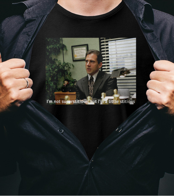 I'm Not Superstitious But I'm A Little Stitious Office Scene T-Shirt