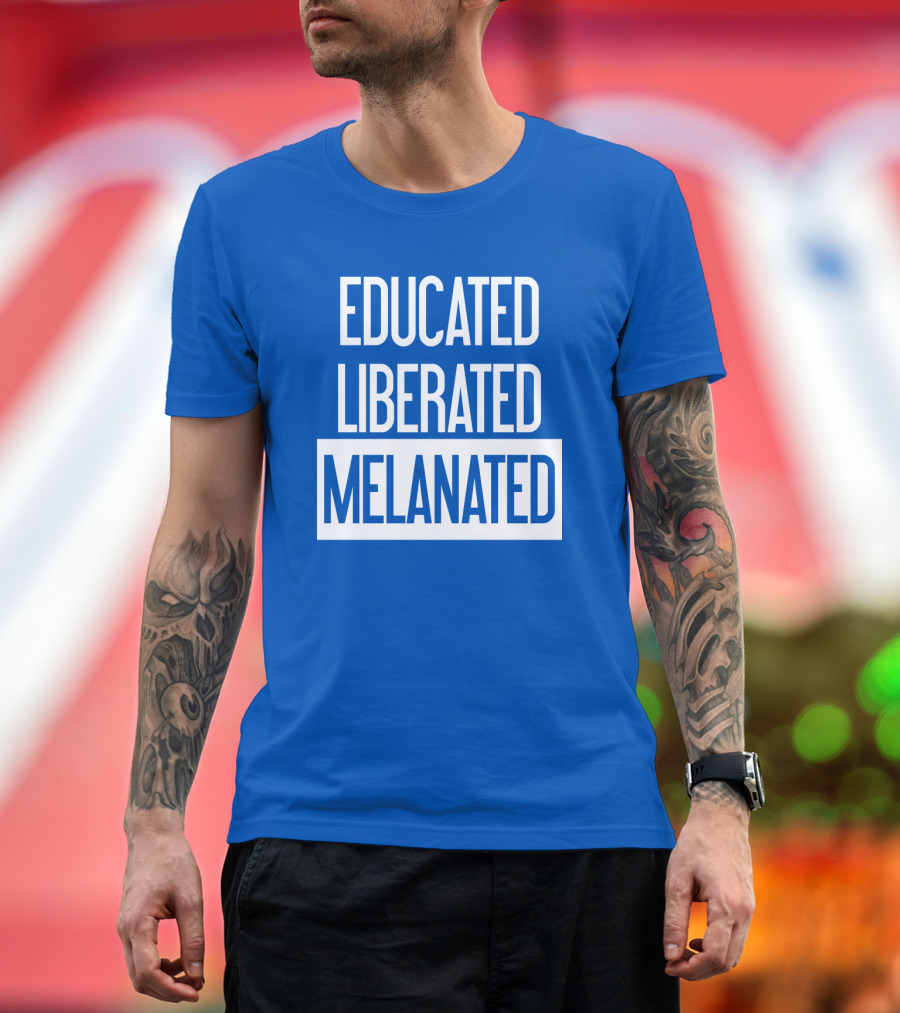 Educated Liberated Melanated Empowered T-Shirt