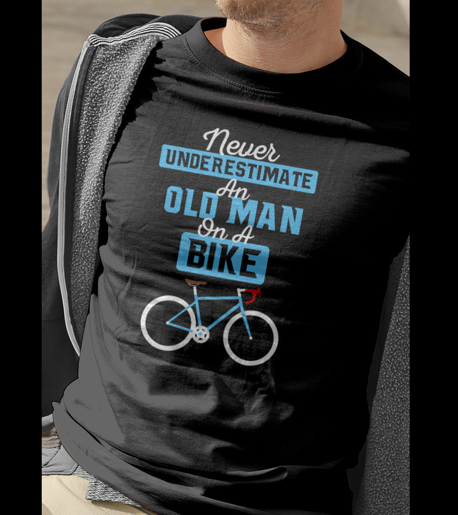 Never Underestimate An Old Man On A Bike T-Shirt