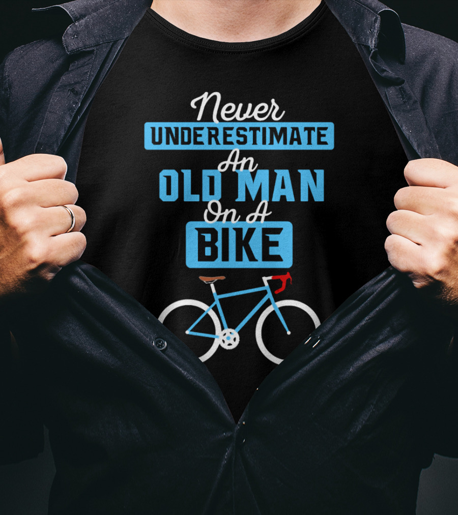 Never Underestimate An Old Man On A Bike T-Shirt