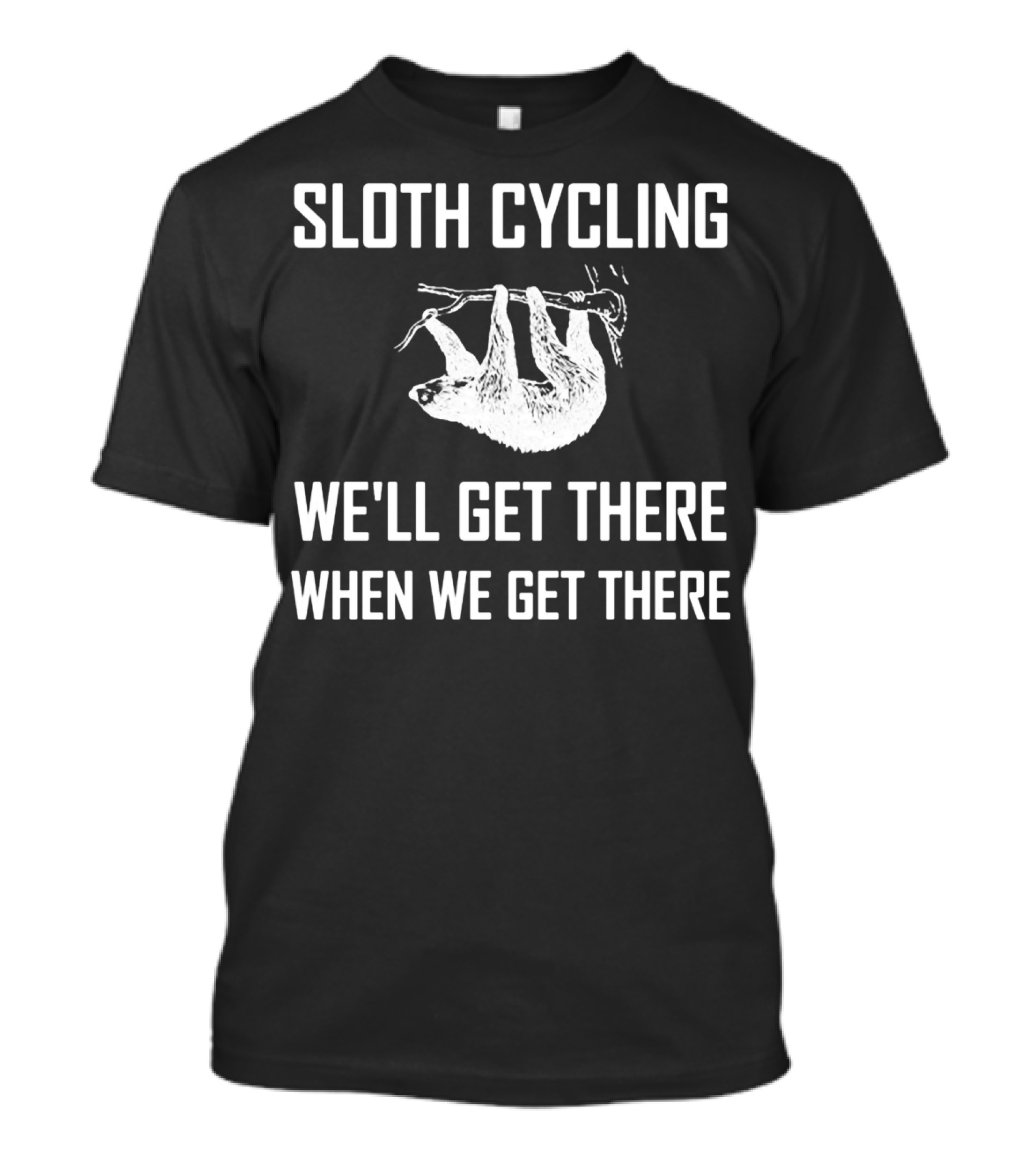 Sloth Cycling We'll Get There When We Get There T-Shirt