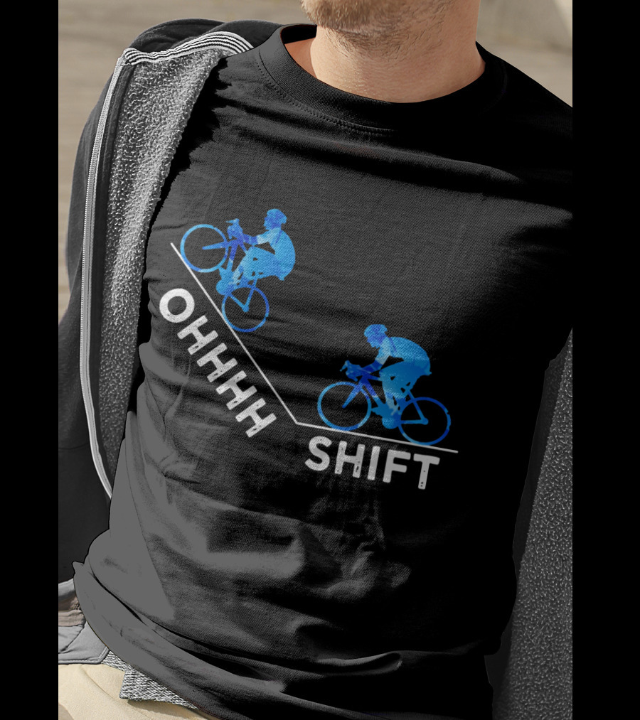 Ohhh Shift Cycling Downhill Biking Adventure Journey T-Shirt
