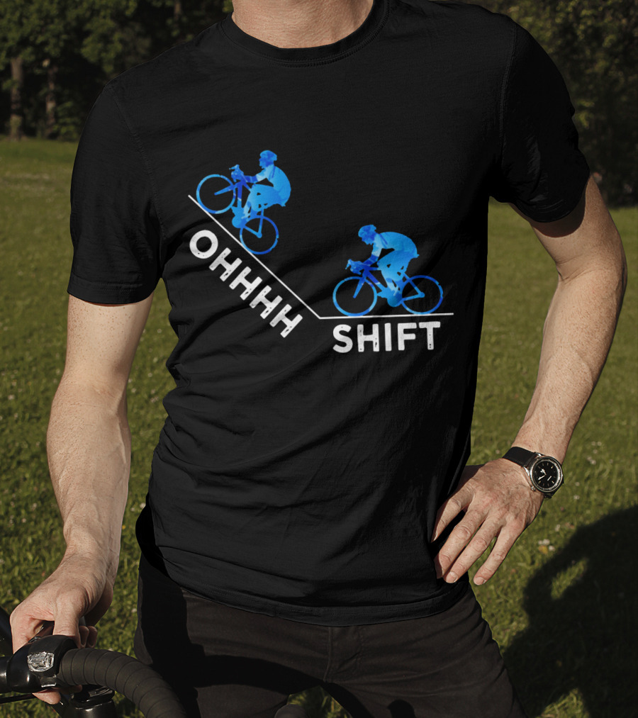 Ohhh Shift Cycling Downhill Biking Adventure Journey T-Shirt