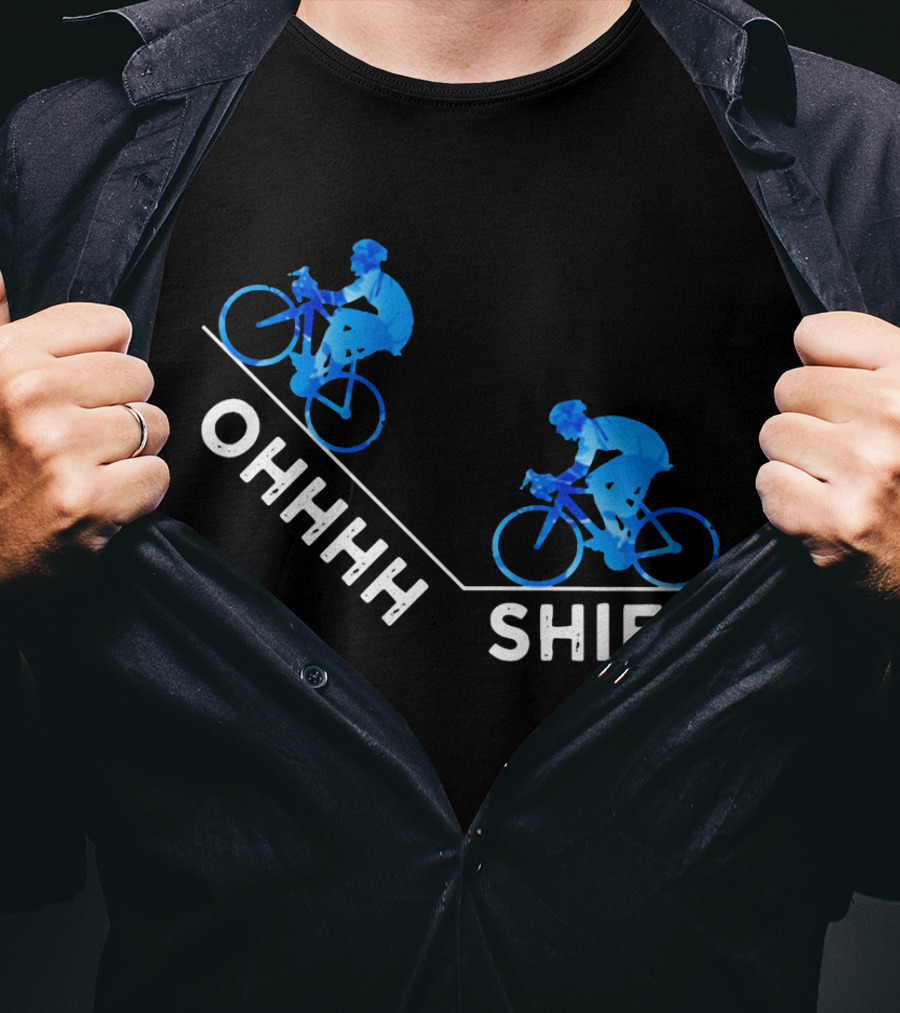 Ohhh Shift Cycling Downhill Biking Adventure Journey T-Shirt