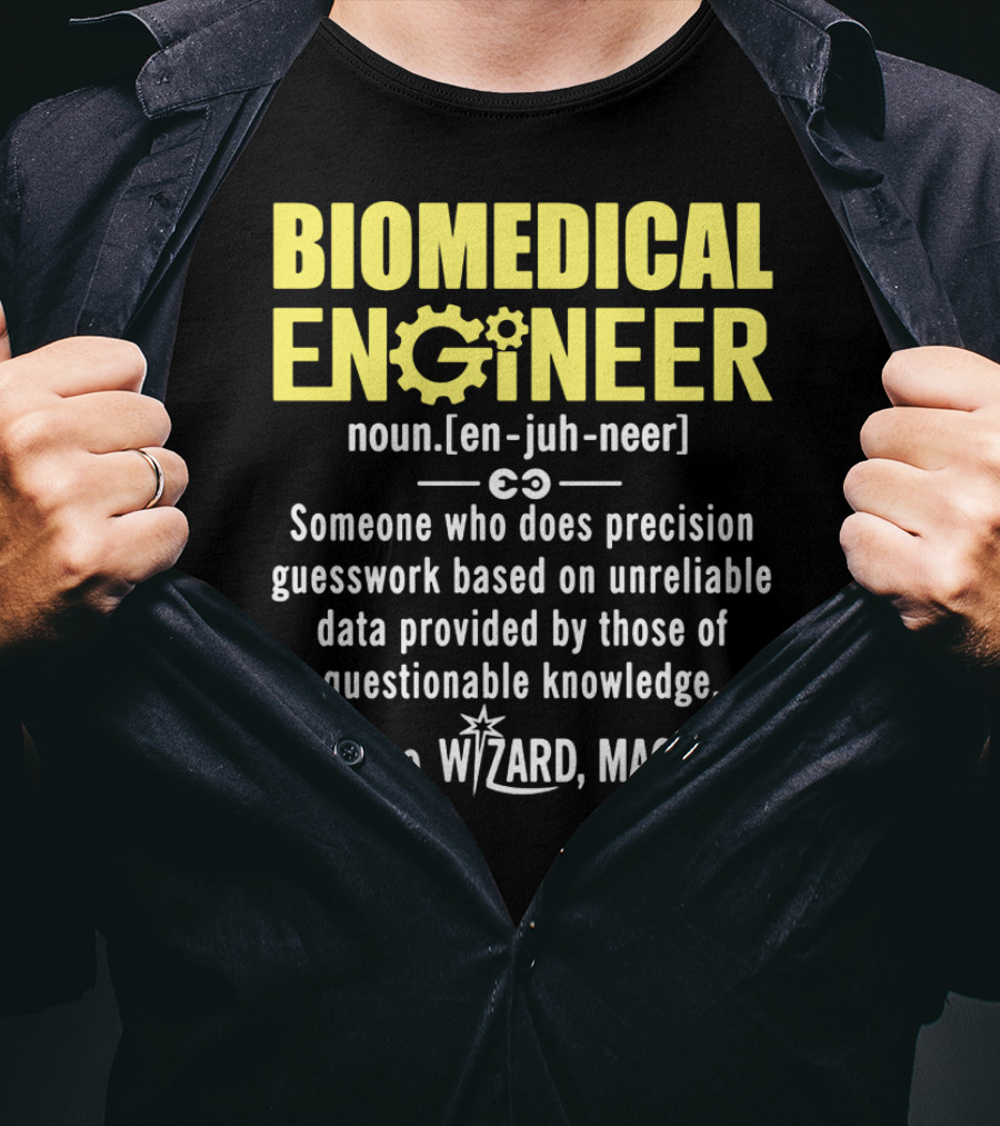 BIOMEDICAL ENGINEER Noun Definition Precision Guesswork Wizard Magician T-Shirt