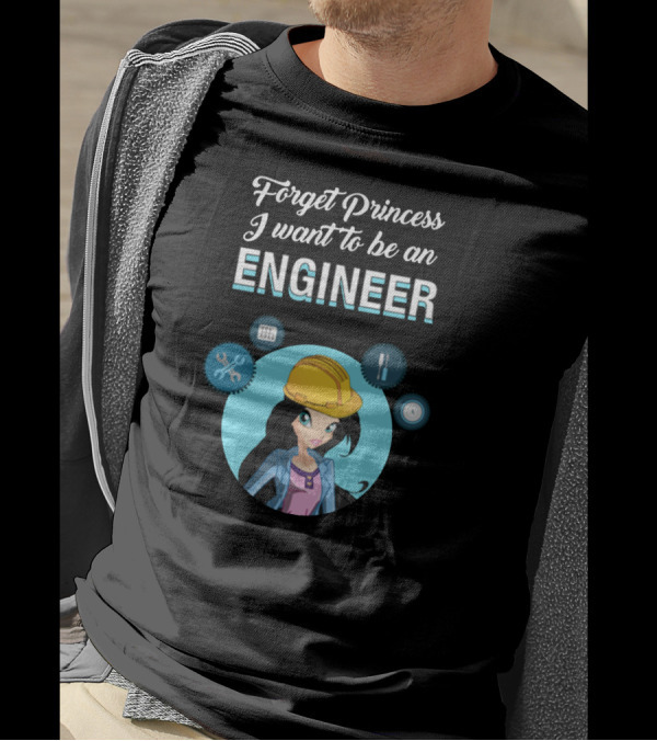 Forget Princess I Want To Be An Engineer Construction Tools Yellow Hard Hat T-Shirt