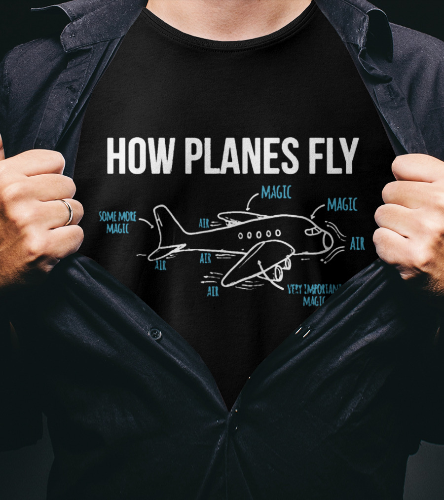 How Planes Fly Magic Air Funny Aerospace Engineer T-Shirt