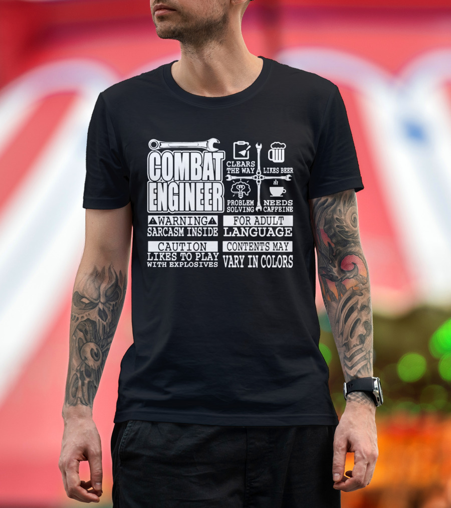Combat Engineer Clears the Way Likes Beer Needs Caffeine_warning sarcasm inside Likes to Play with Explosives Problem Solving For Adult Language Conte