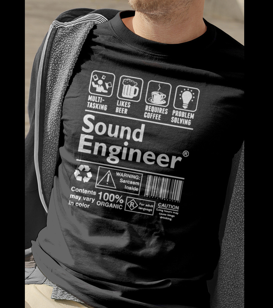 Sound Engineer Multi-Tasking Likes Beer Requires Coffee Problem Solving Warning Sarcasm Inside Caution Long Hours Binge Drinking T-Shirt