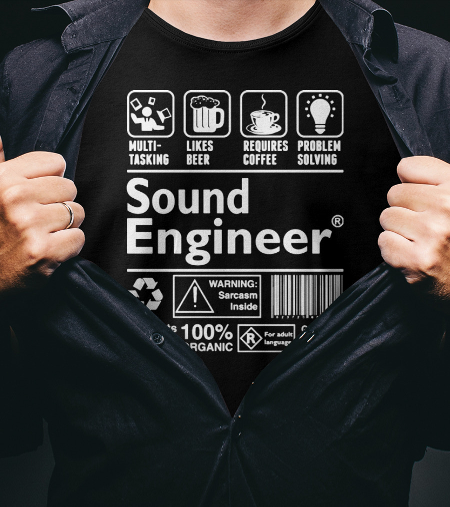Sound Engineer Multi-Tasking Likes Beer Requires Coffee Problem Solving Warning Sarcasm Inside Caution Long Hours Binge Drinking T-Shirt