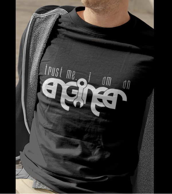 Trust Me I Am An Engineer Wrench-Themed Text T-Shirt