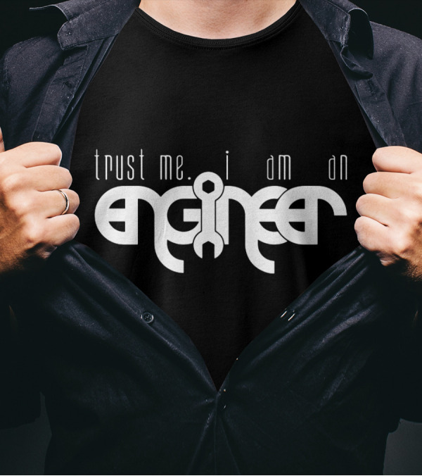 Trust Me I Am An Engineer Wrench-Themed Text T-Shirt