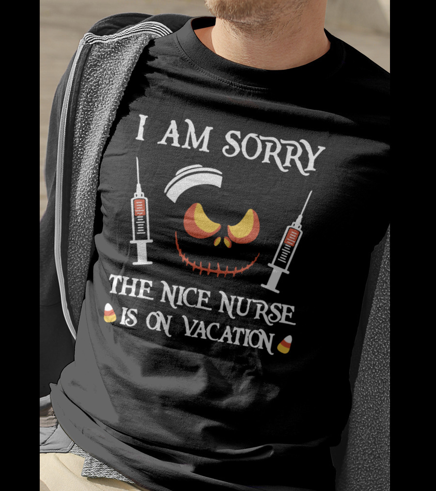 I Am Sorry The Nice Nurse Is On Vacation Halloween Pumpkin Face Syringes T-Shirt