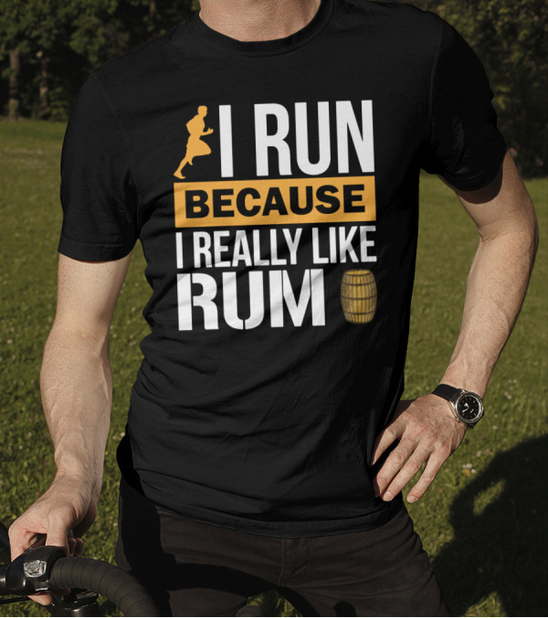 I Run Because I Really Like Rum With Runner And Barrel T-Shirt