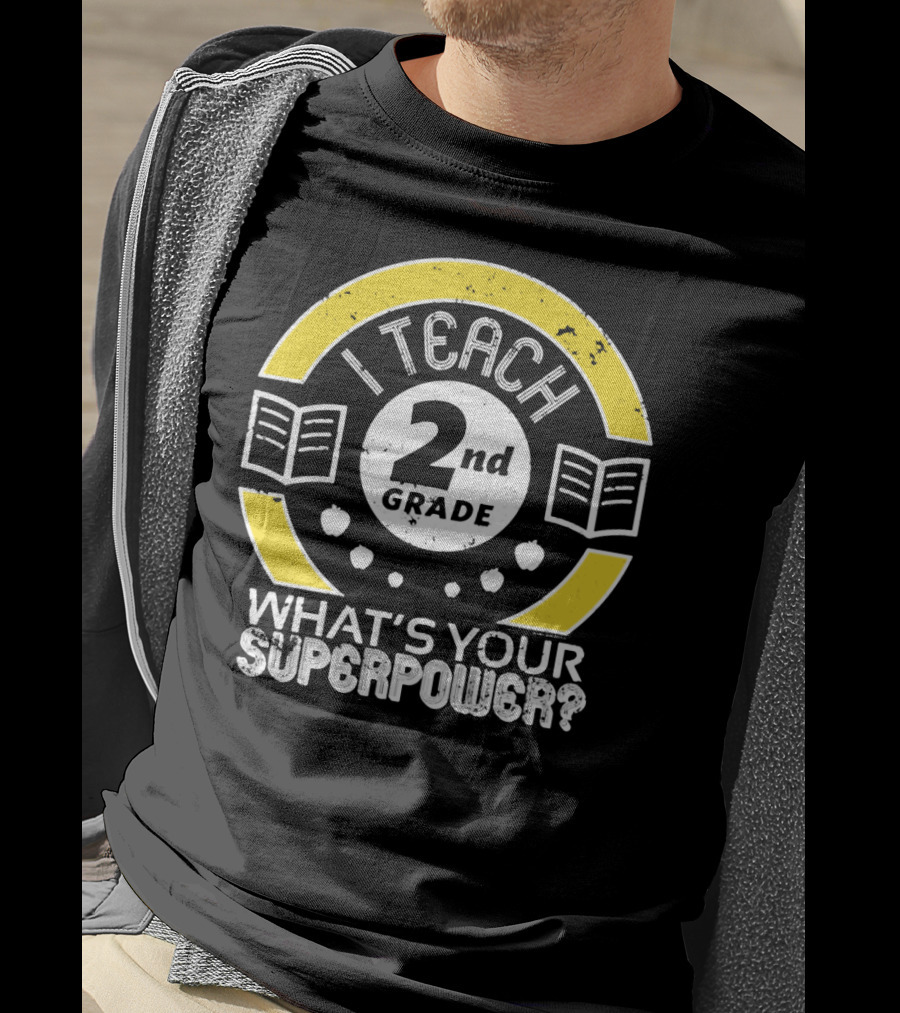I Teach 2nd Grade What's Your Superpower? T-Shirt