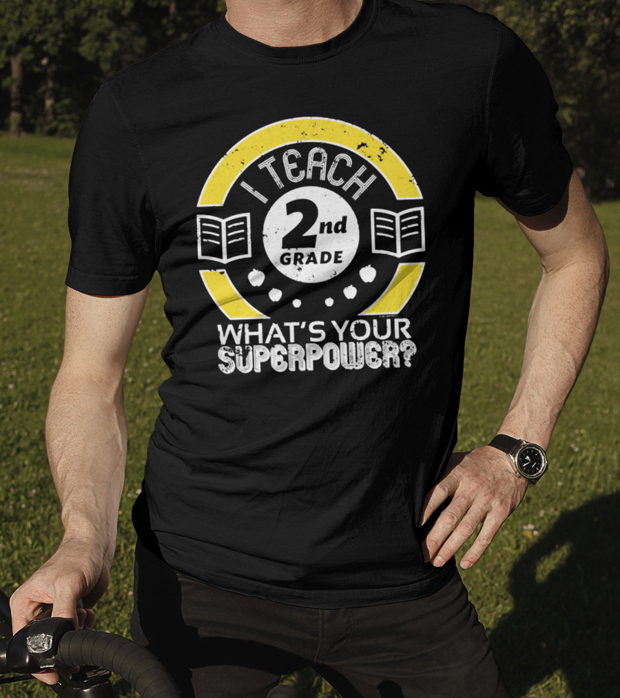 I Teach 2nd Grade What's Your Superpower? T-Shirt
